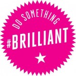 do something brilliant